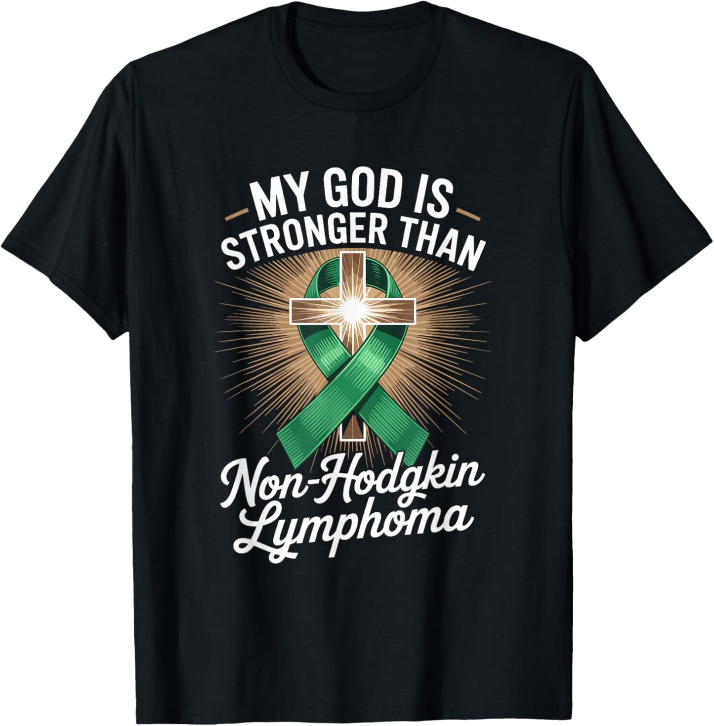 My God is Stronger Than Non Hodgkin Lymphoma T-Shirt - T-Shirt | Black