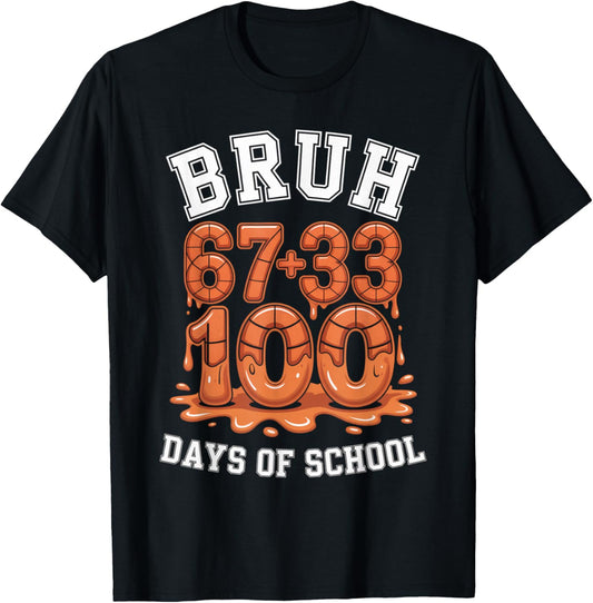 Bruh 67+33 100 Days of School Basketball Math Meme Six Seven T-Shirt - T-Shirt | Black