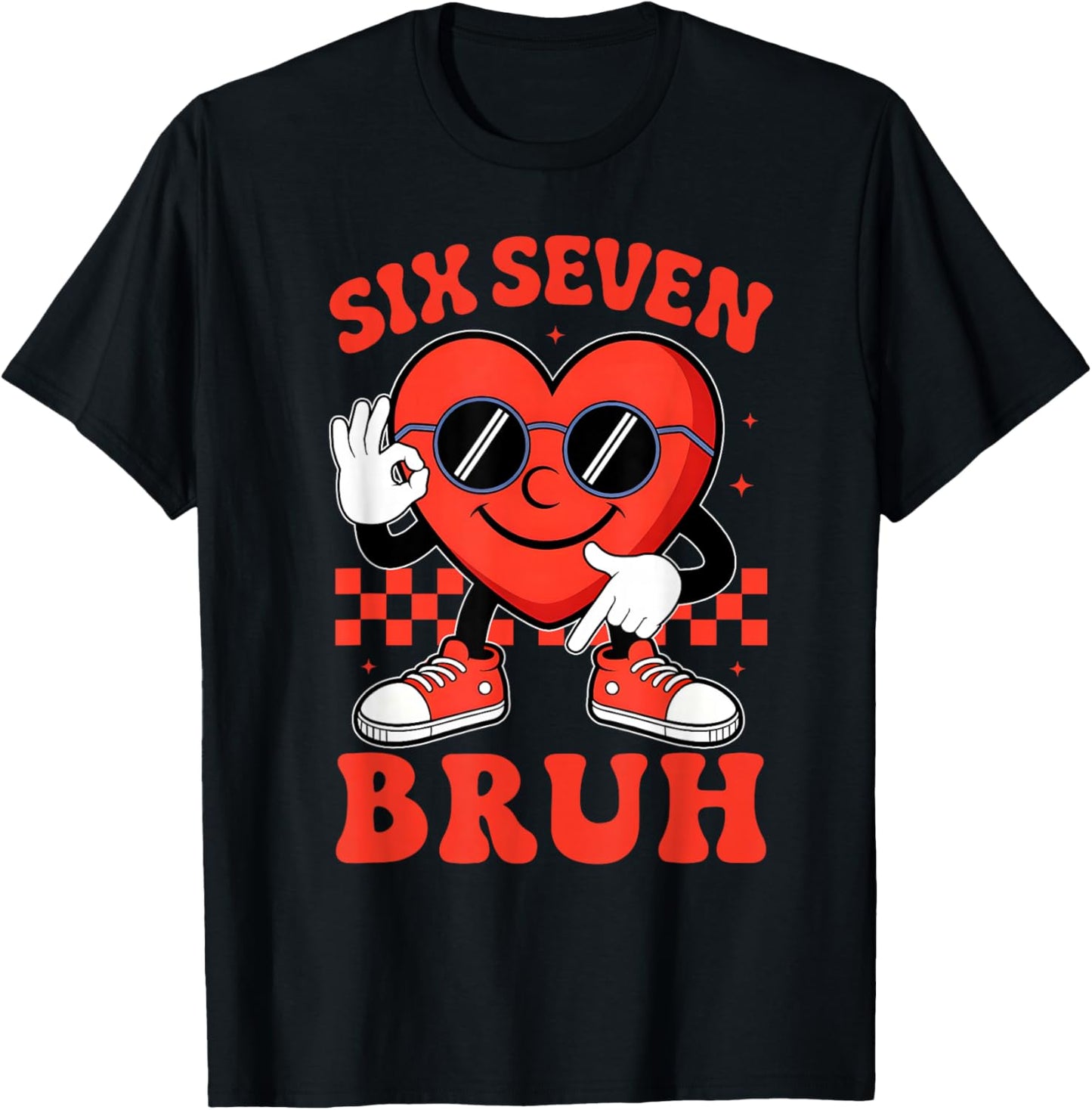 Six Seven 6 7 Bruh Valentine Heart Boys Girls Kids 67 Meme T-Shirt - T-Shirt | Black