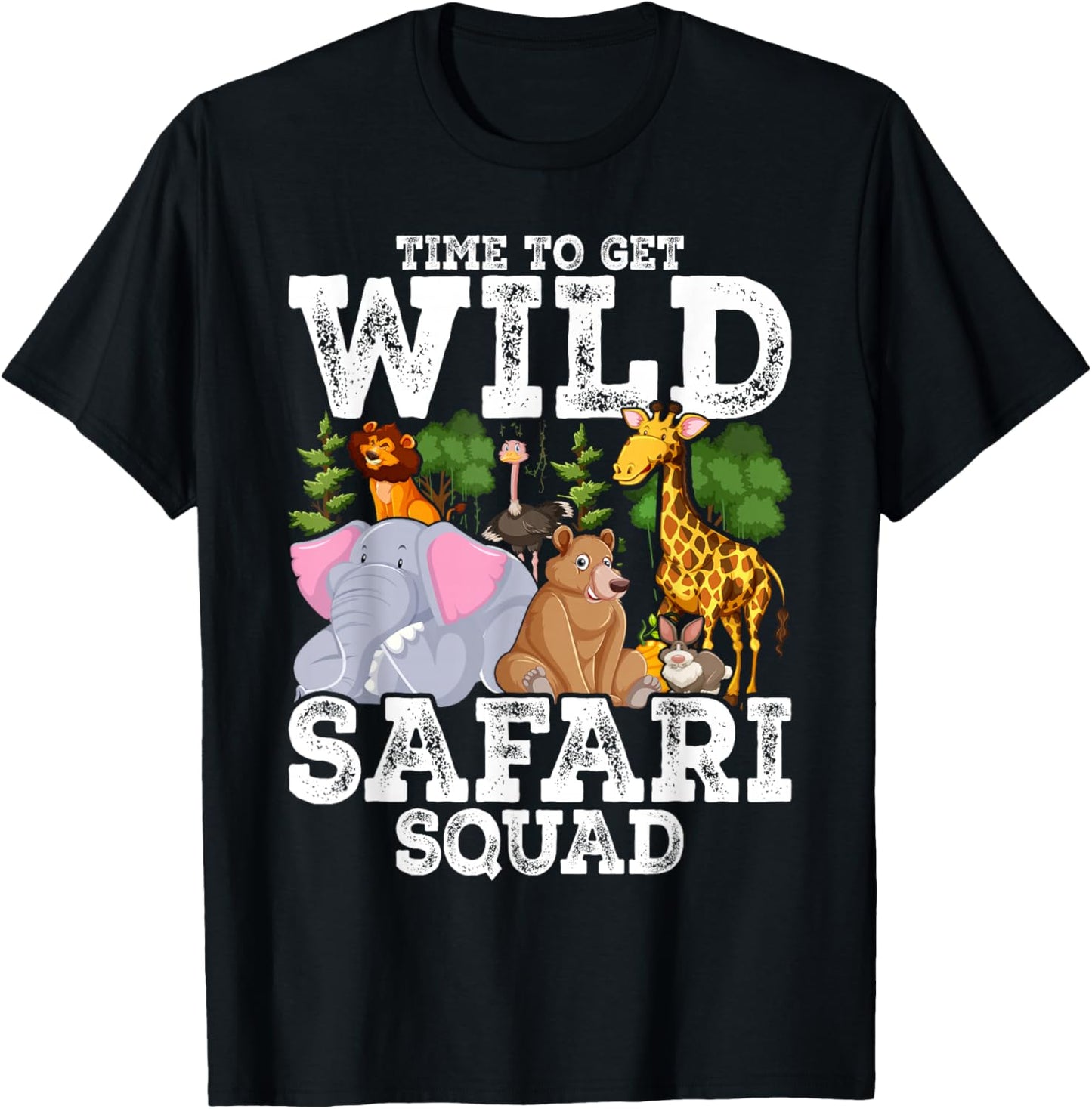Safari Tour Guide Squad Animals Time to Get Wild T-Shirt - T-Shirt | Black