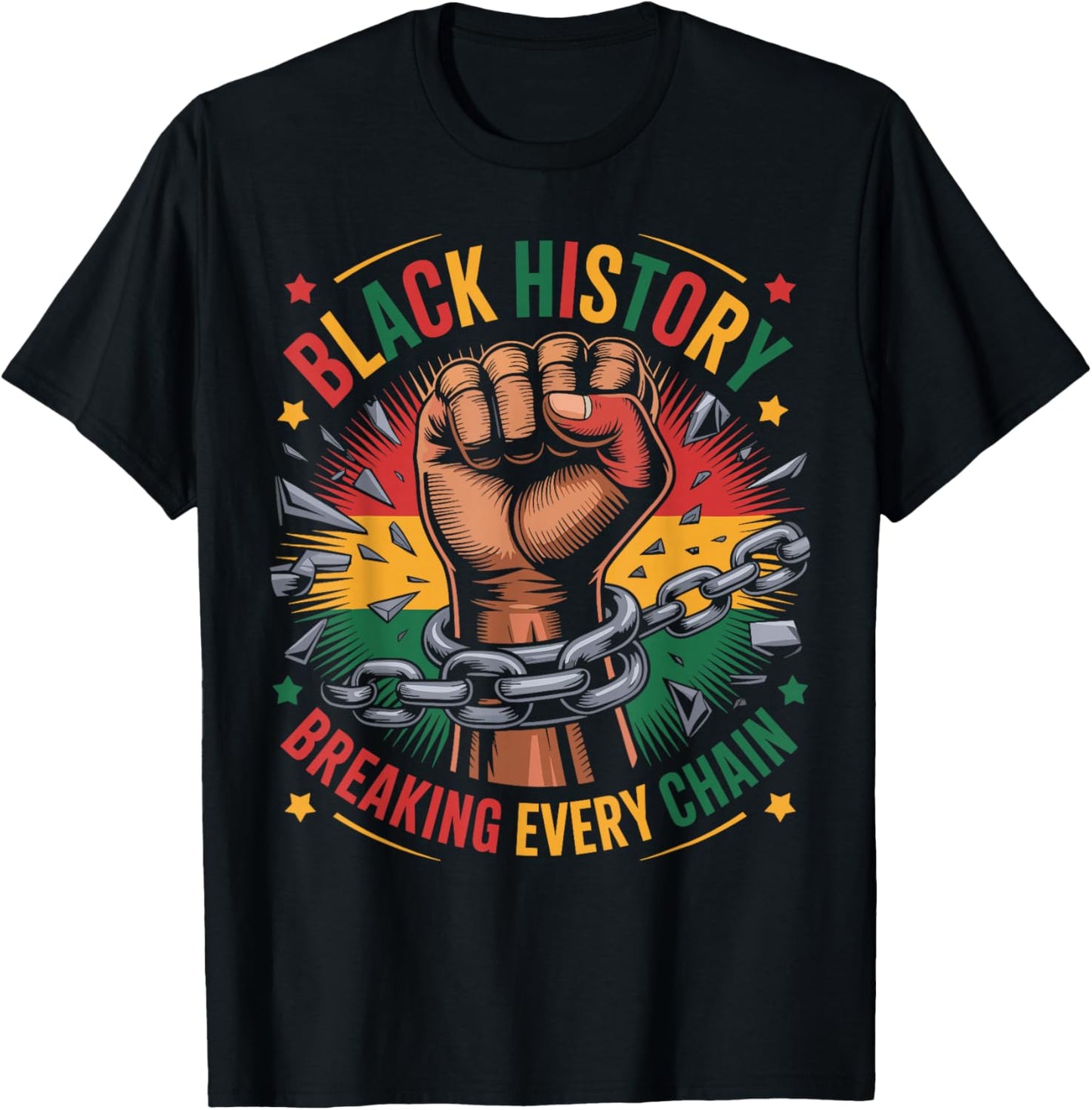 Black History Breaking Every Chain Funny African American T-Shirt - T-Shirt | Black