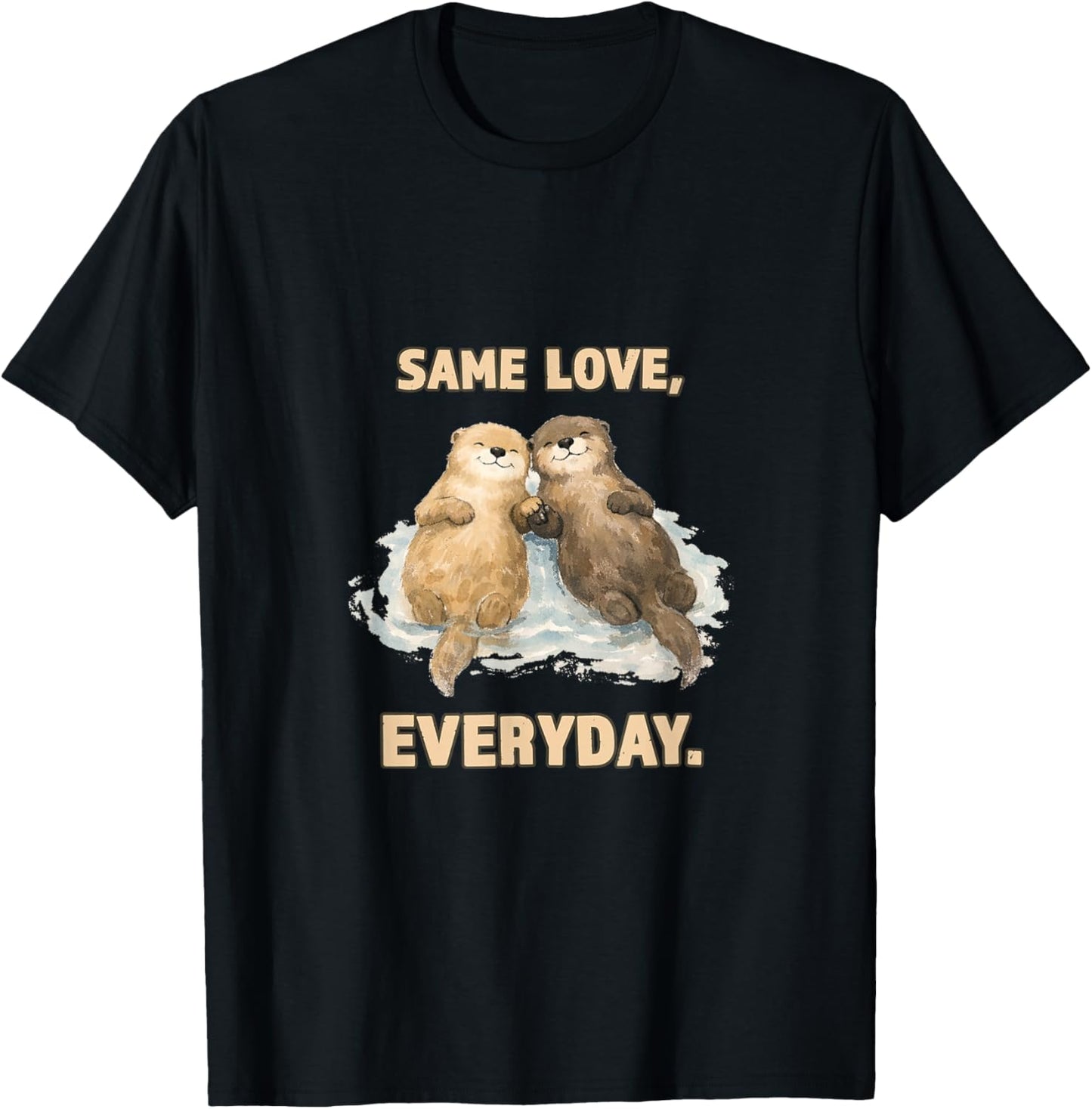 Cute Otter Couple Same Love Everyday Design T-Shirt - T-Shirt | Black