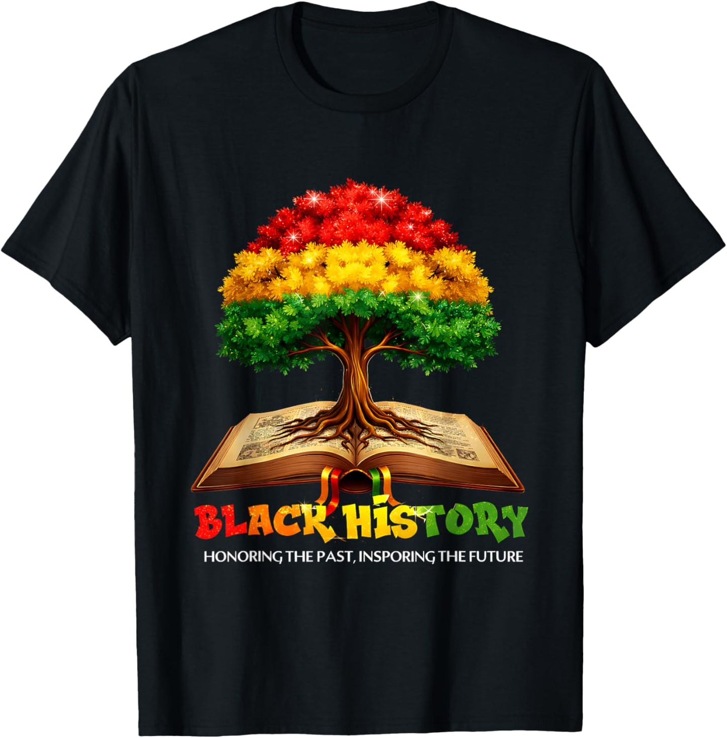 Black History Tree African Honoring Past Inspiring Future T-Shirt - T-Shirt | Black