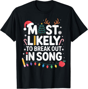 Most Likely to Break Out in Song Christmas Holiday Vibes T-Shirt - T-Shirt | Black