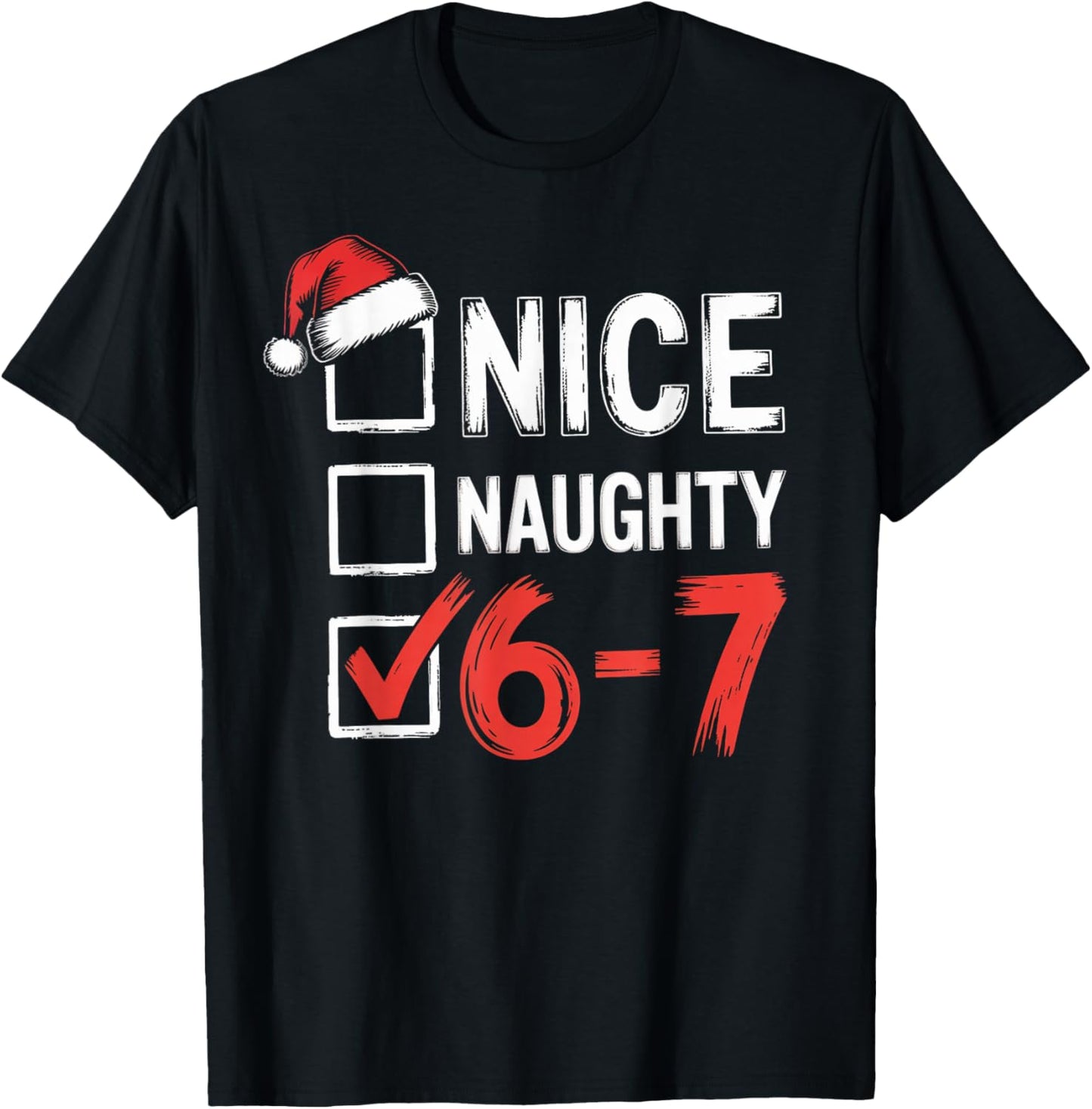 6-7 Meme Nice Naughty 67 Christmas Brain Rot T-Shirt - T-Shirt | Black