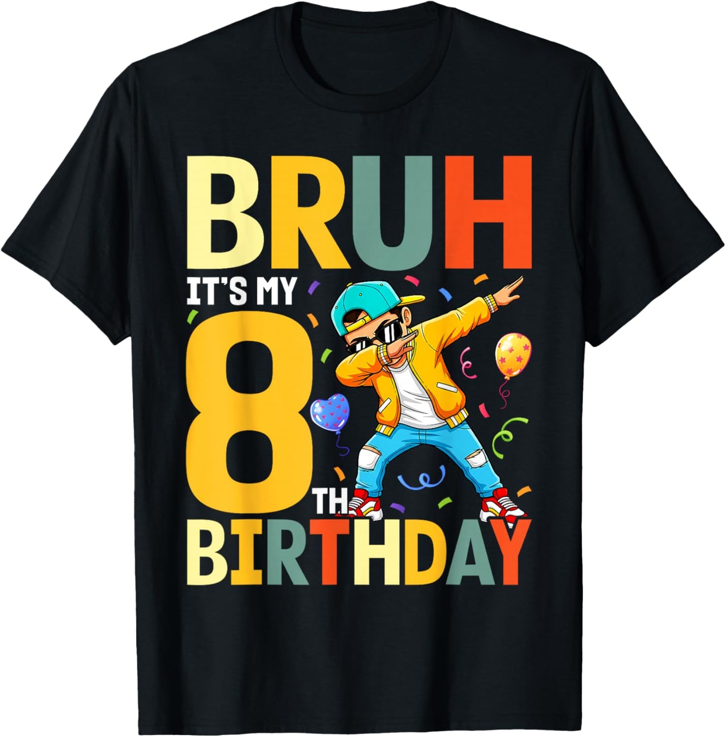 Bruh It's My 8th Birthday 8yr I'm 8 Year Old T-Shirt - T-Shirt | Black