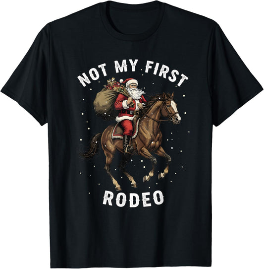 Not My First Rodeo Cowboy Santa Horse Christmas T-Shirt - T-Shirt | Black