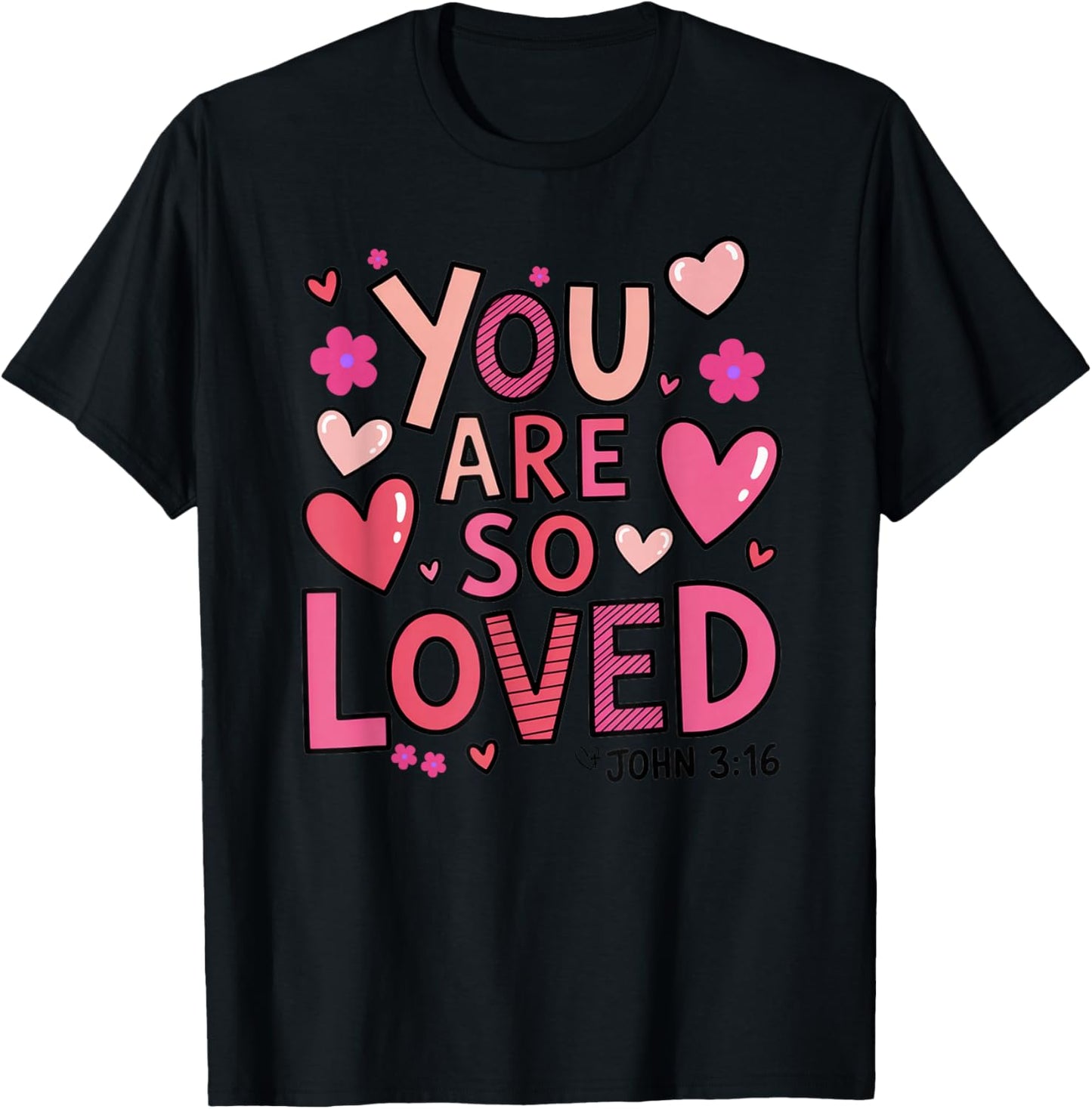 You are so Loved T-Shirt - T-Shirt | Black