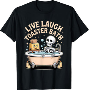 Live Laugh Toaster Bath Shirt Funny Skeleton T-Shirt - T-Shirt | Black