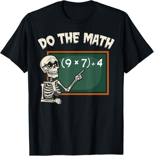 Do The Math 67 Meme Joke Halloween Skeleton Math Teacher T-Shirt - T-Shirt | Black