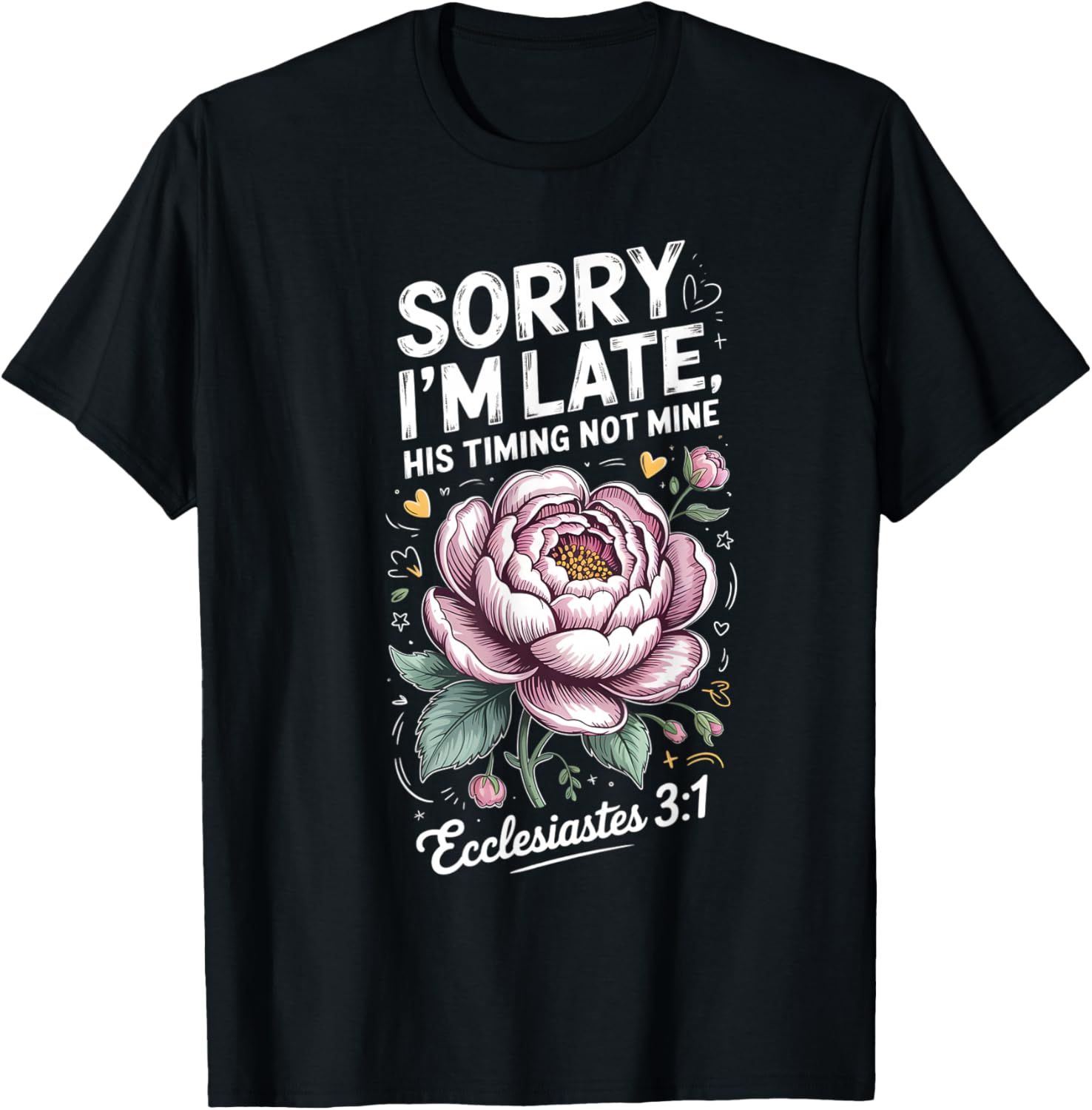 Sorry im Late his Timing not Mine Faith Jesus T-Shirt - T-Shirt | Black