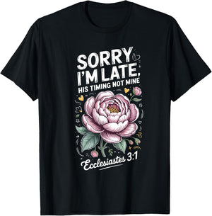 Sorry im Late his Timing not Mine Faith Jesus T-Shirt - T-Shirt | Black