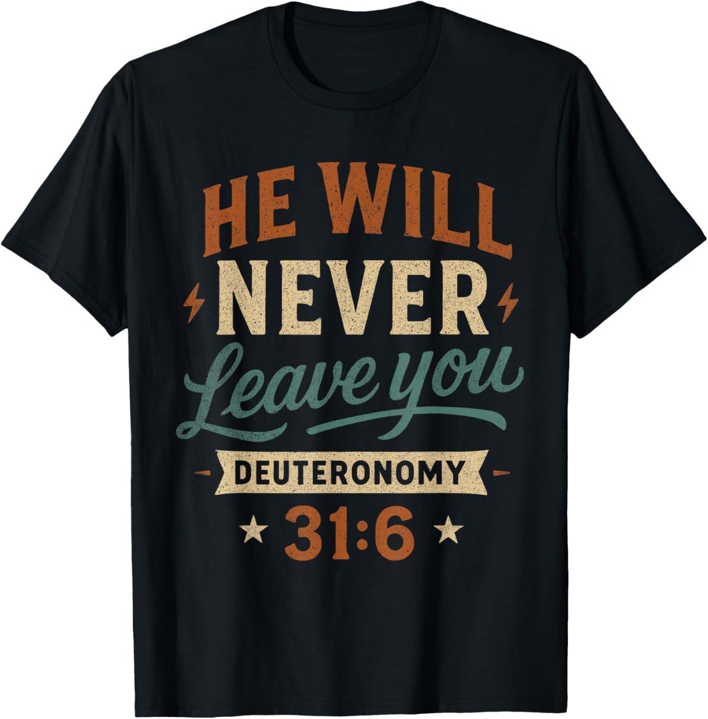 He Will Never Leave You Deuteronomy 31 6 - Vintage Christian T-Shirt - T-Shirt | Black