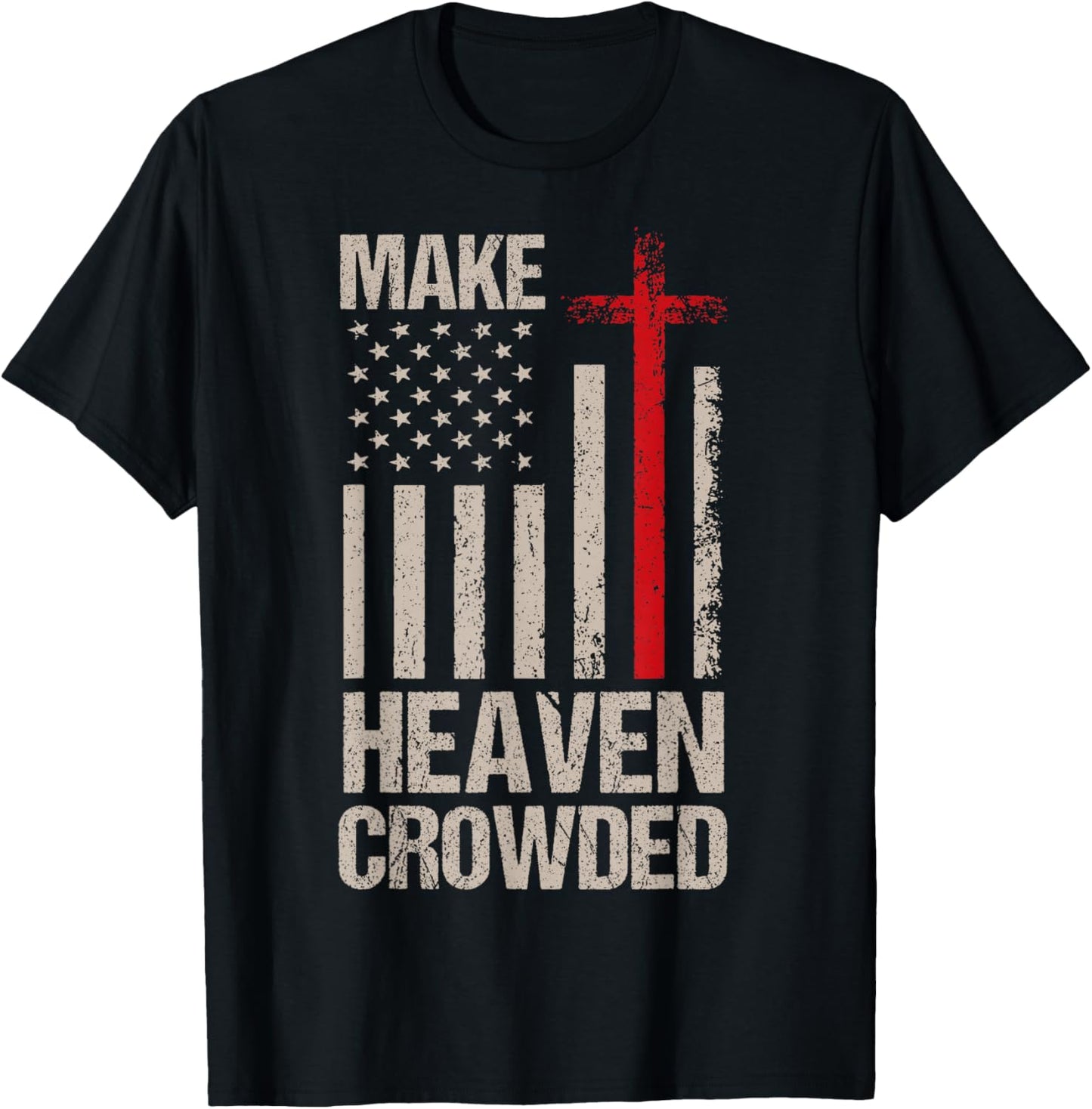 Make Heaven Crowded American Flag Patriotic T-Shirt - T-Shirt | Black