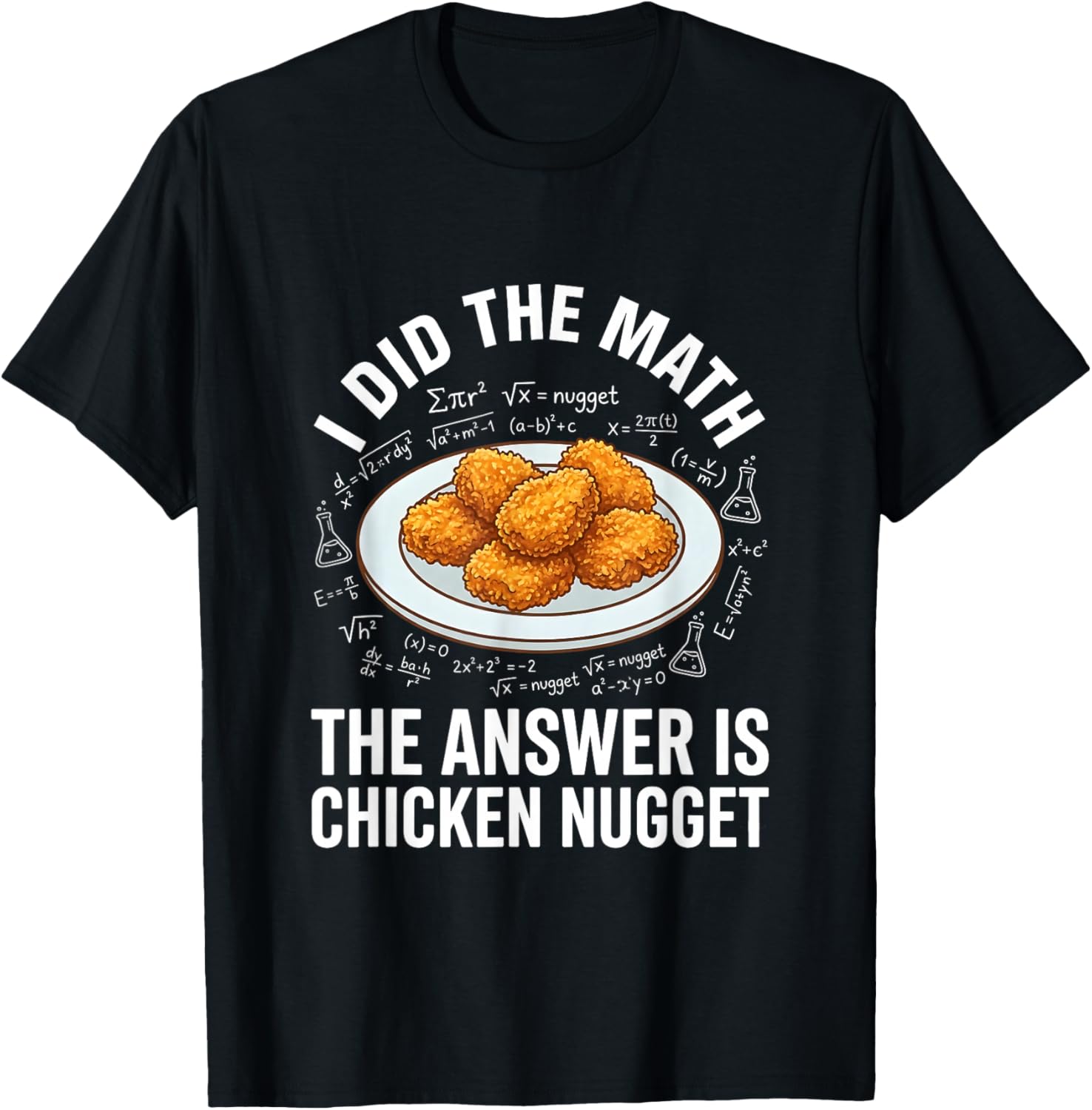 Funny Food Lover I Did The Math Answer is Chicken Nugget T-Shirt - T-Shirt | Black