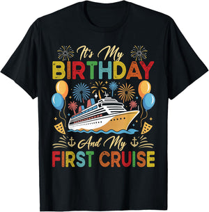 It's My Birthday and My First Cruise Birthday Celebration T-Shirt - T-Shirt | Black