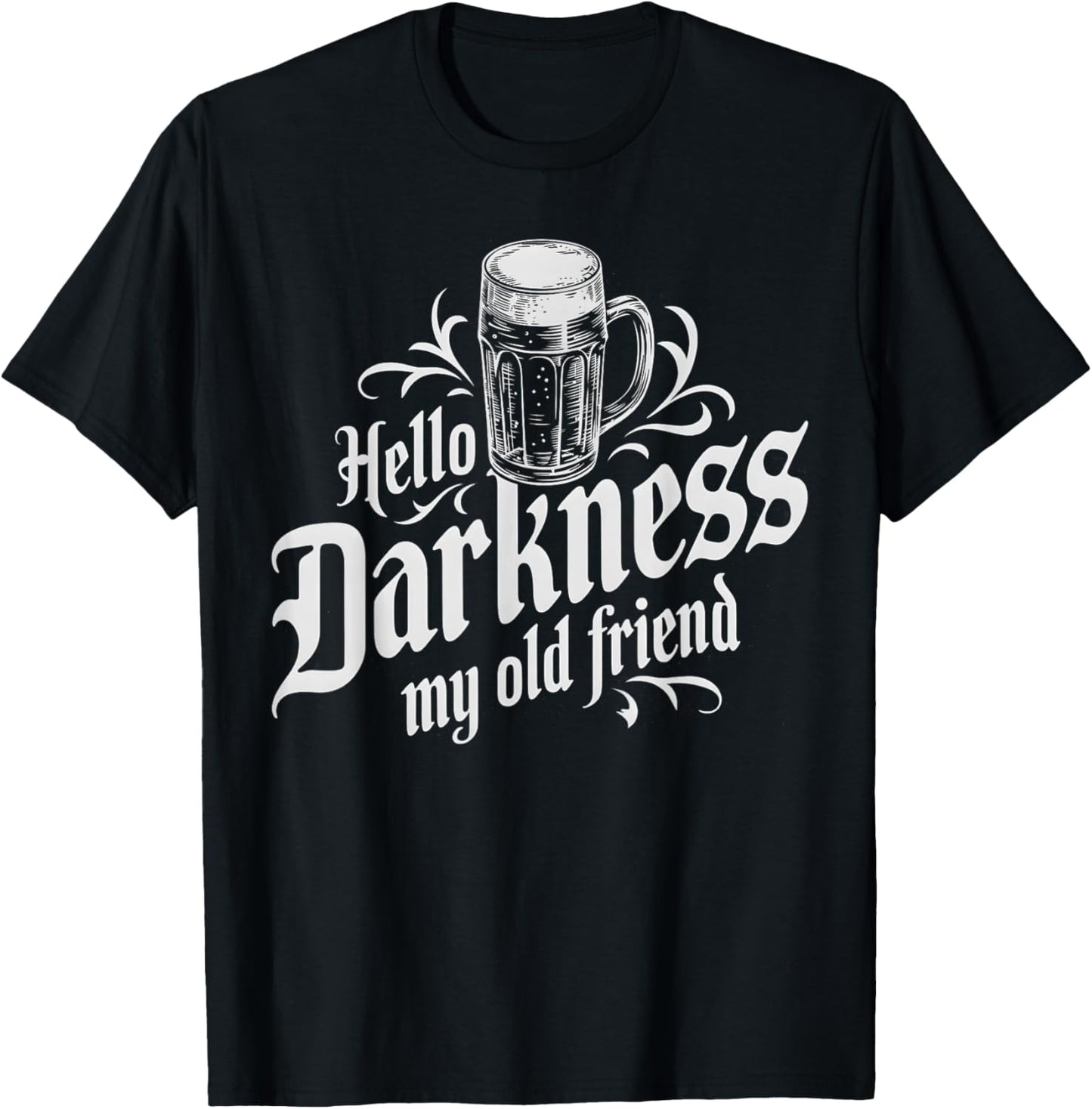 Hello Darkness My Old Friend Irish Beer St. Patrick's Day T-Shirt - T-Shirt | Black