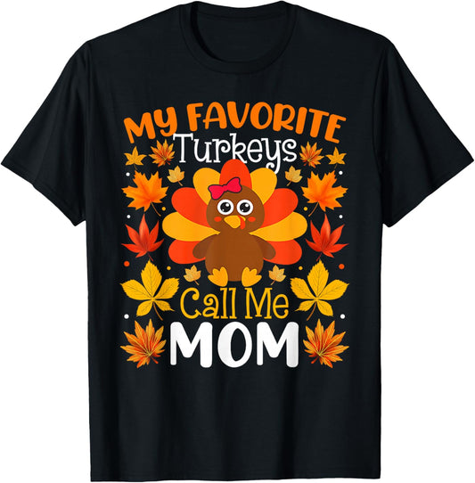 My Favorite Turkeys Call Me Mom Thanksgiving Family T-Shirt - T-Shirt | Black