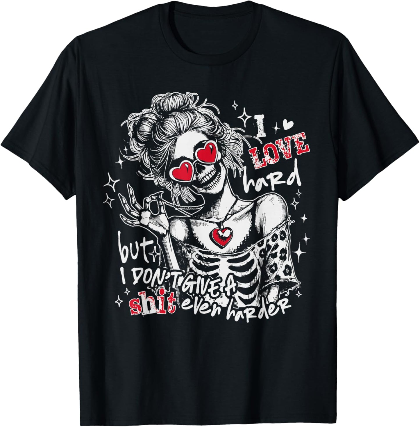 I Love Really Hard But I Don't Give Shit Even Harder T-Shirt - T-Shirt | Black