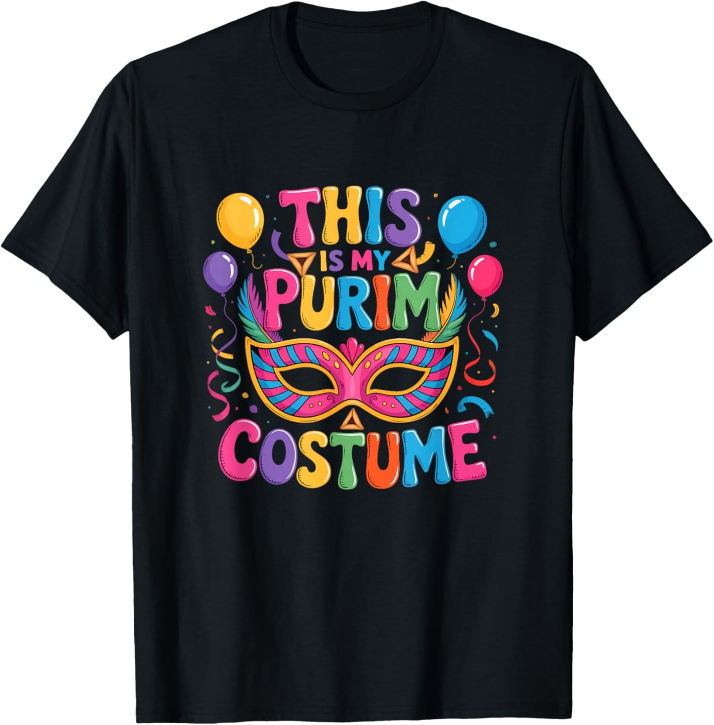 My Purim Costume Colorful Mardi Gras Masked Matching Parties T-Shirt - T-Shirt | Black