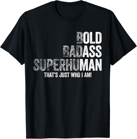 Bold Badass Superhuman Shirt Men Funny Old Man Fathers Day T-Shirt - T-Shirt | Black
