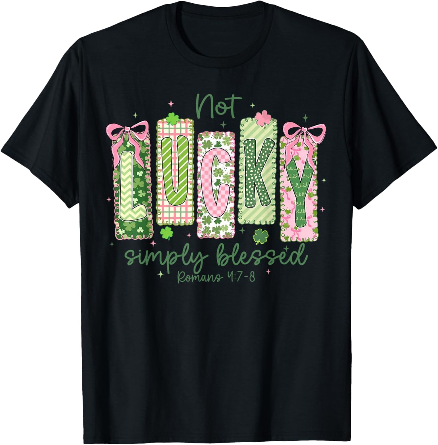 Not Lucky Simply Blessed St Patricks Day Christian Women Men T-Shirt - T-Shirt | Black