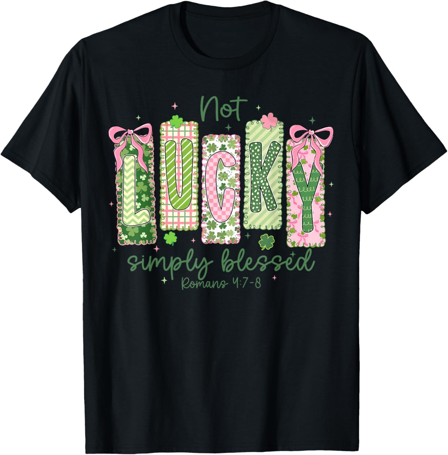 Not Lucky Simply Blessed St Patricks Day Christian Women Men T-Shirt - T-Shirt | Black