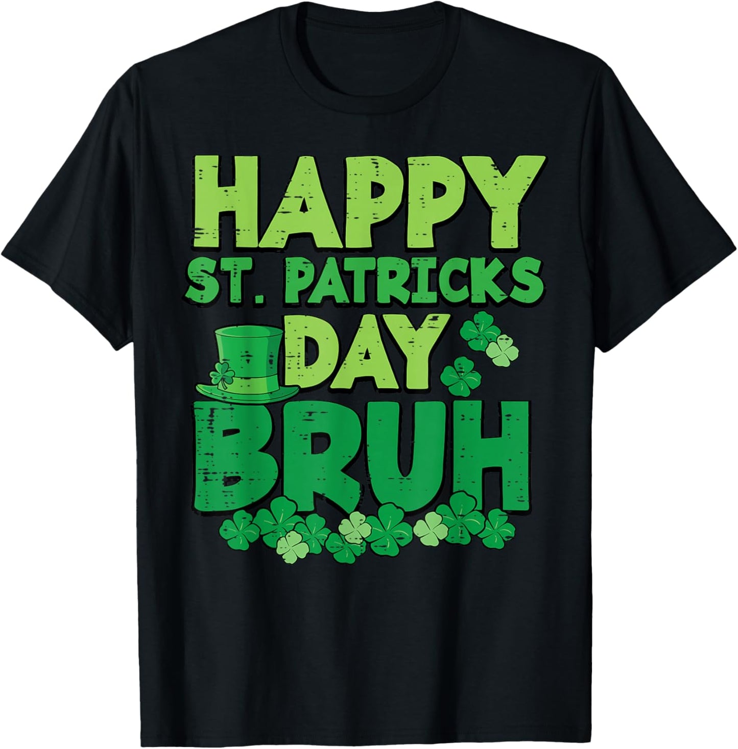 Happy St Patricks Day Bruh Saint Paddys Meme Men Women Kids T-Shirt - T-Shirt | Black