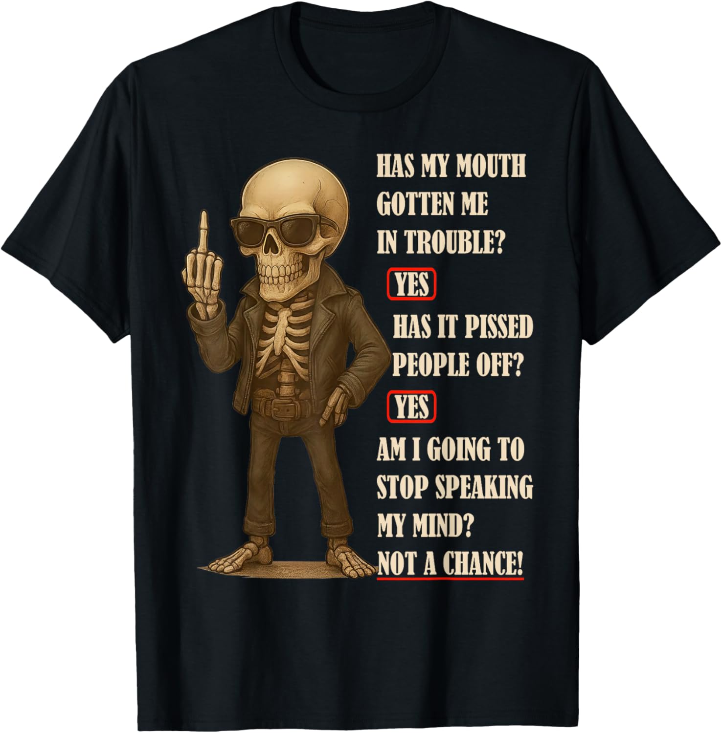 Skeleton Has My Mouth Gotten Me in Trouble Yes Has It Pissed T-Shirt - T-Shirt | Black