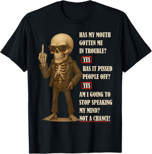 Skeleton Has My Mouth Gotten Me in Trouble Yes Has It Pissed T-Shirt - T-Shirt | Black