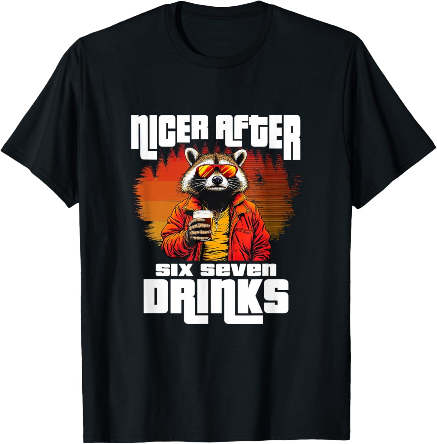 Nicer After Six Seven Drinks 67 Meme Drunk Racoon Brainrot T-Shirt - T-Shirt | Black