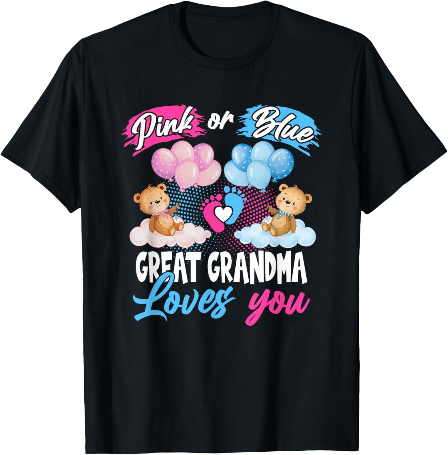 Bears Pink Or Blue Great Grandma Loves You Gender Reveal T-Shirt - T-Shirt | Black