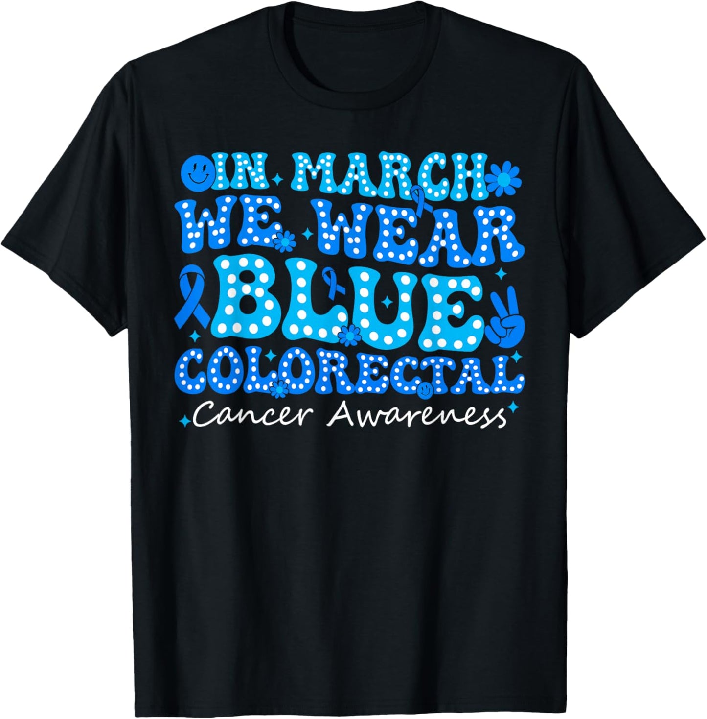 in March We Wear Blue Ribbon Colorectal Cancer Awareness T-Shirt - T-Shirt | Black