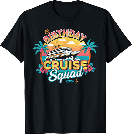 Birthday Cruise Squad 2026 Cruise Birthday Party Vacation T-Shirt - T-Shirt | Black