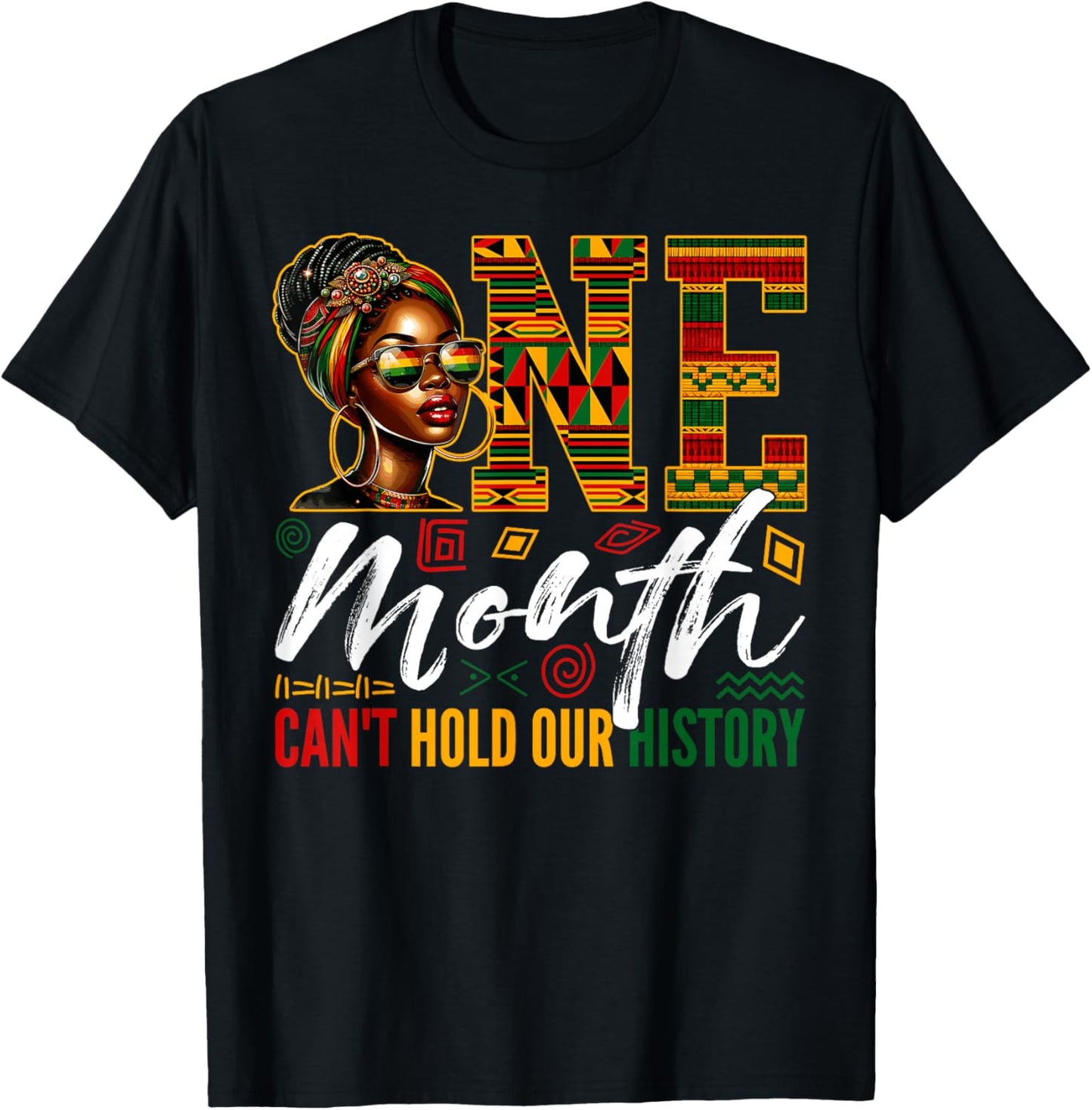 One Month Can't Hold Our History Black History Month Women T-Shirt - T-Shirt | Black