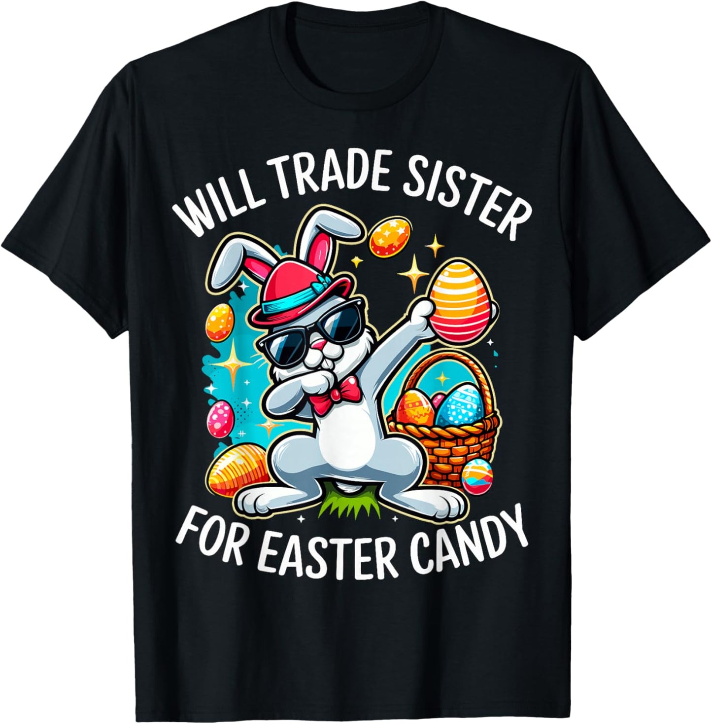 Easter Day Will Trade Sister for Easter Candy Dabbing Bunny T-Shirt - T-Shirt | Black