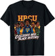 HBCU Colleges Black History African American Students T-Shirt - T-Shirt | Black
