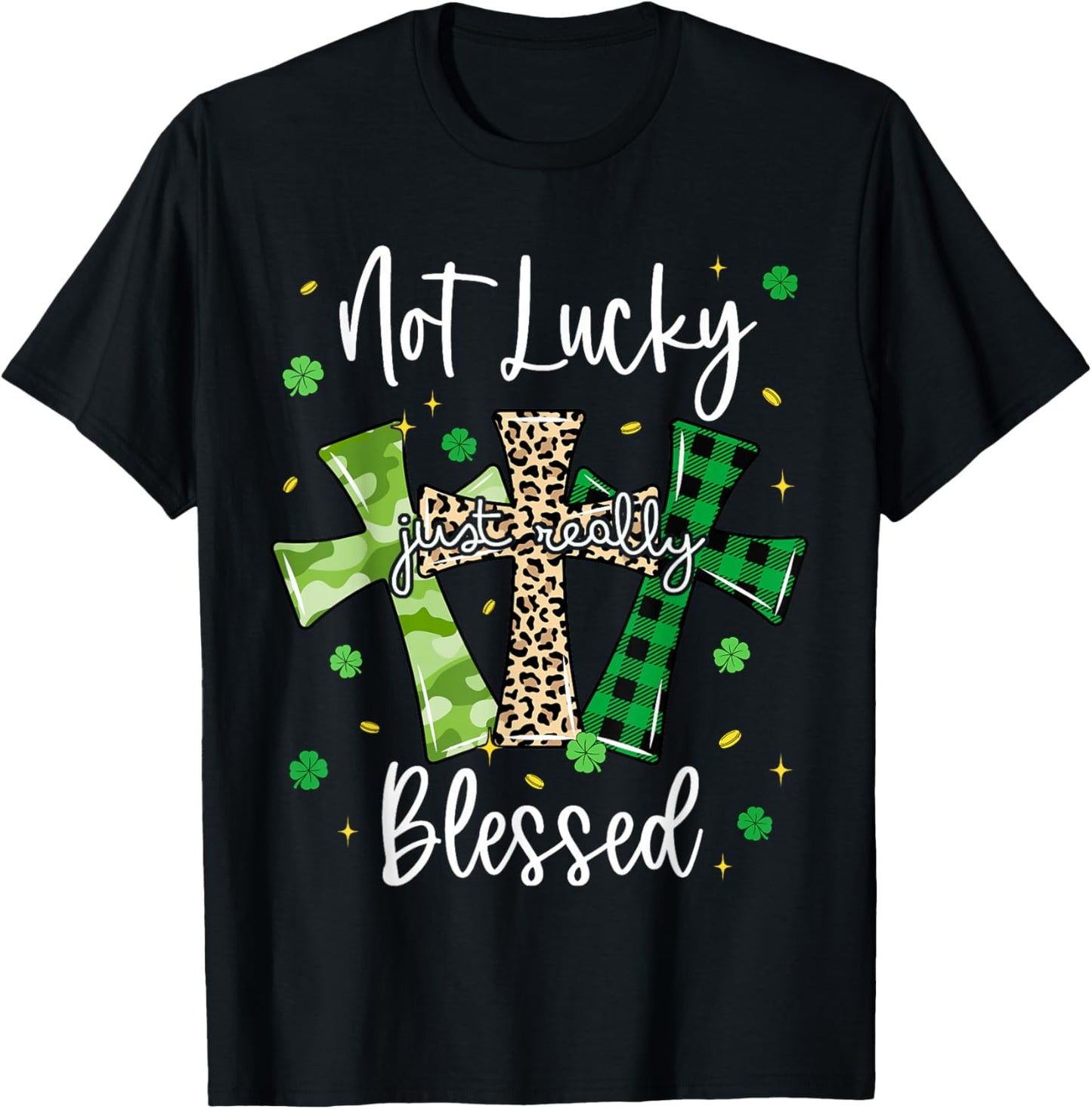 Not Lucky Just Blessed Cross St Patricks Day Christian T-Shirt - T-Shirt | Black