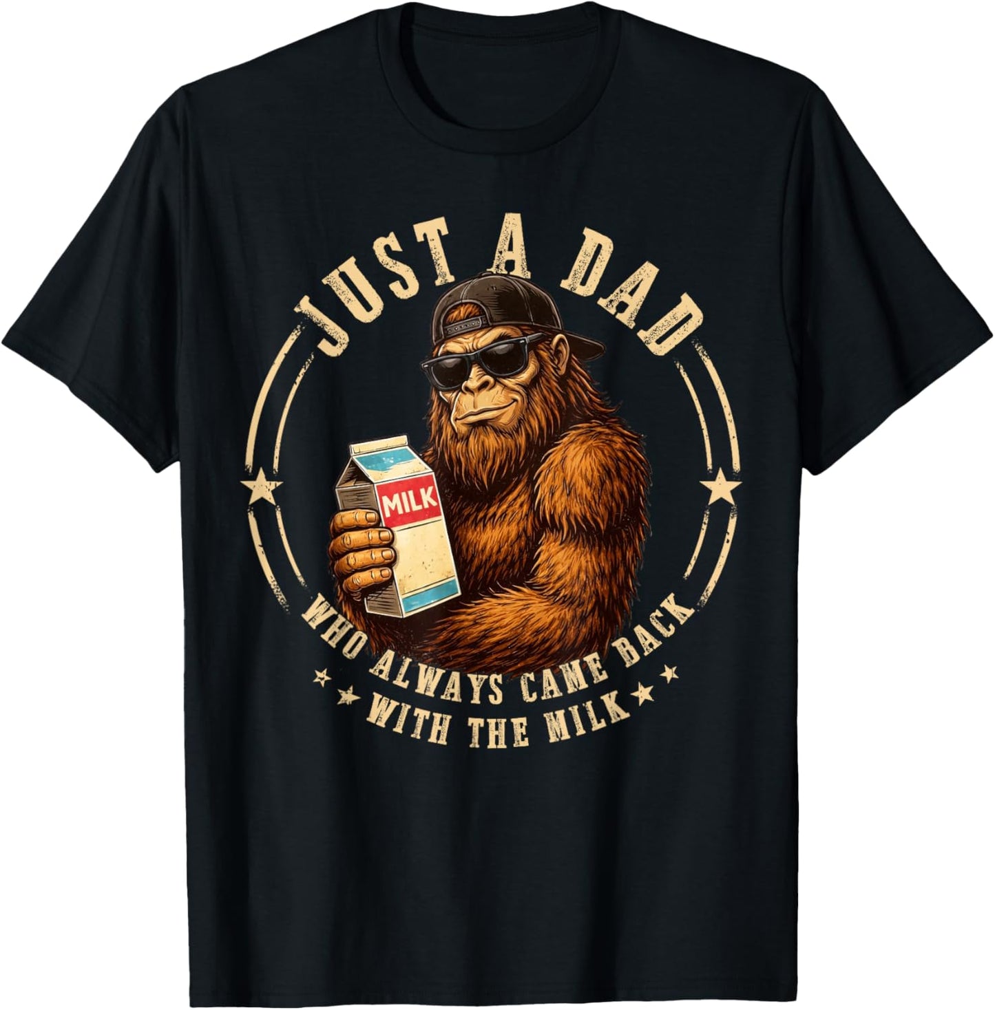 Funny Bigfoot Just A Dad Who Always Came Back with The Milk T-Shirt - T-Shirt | Black