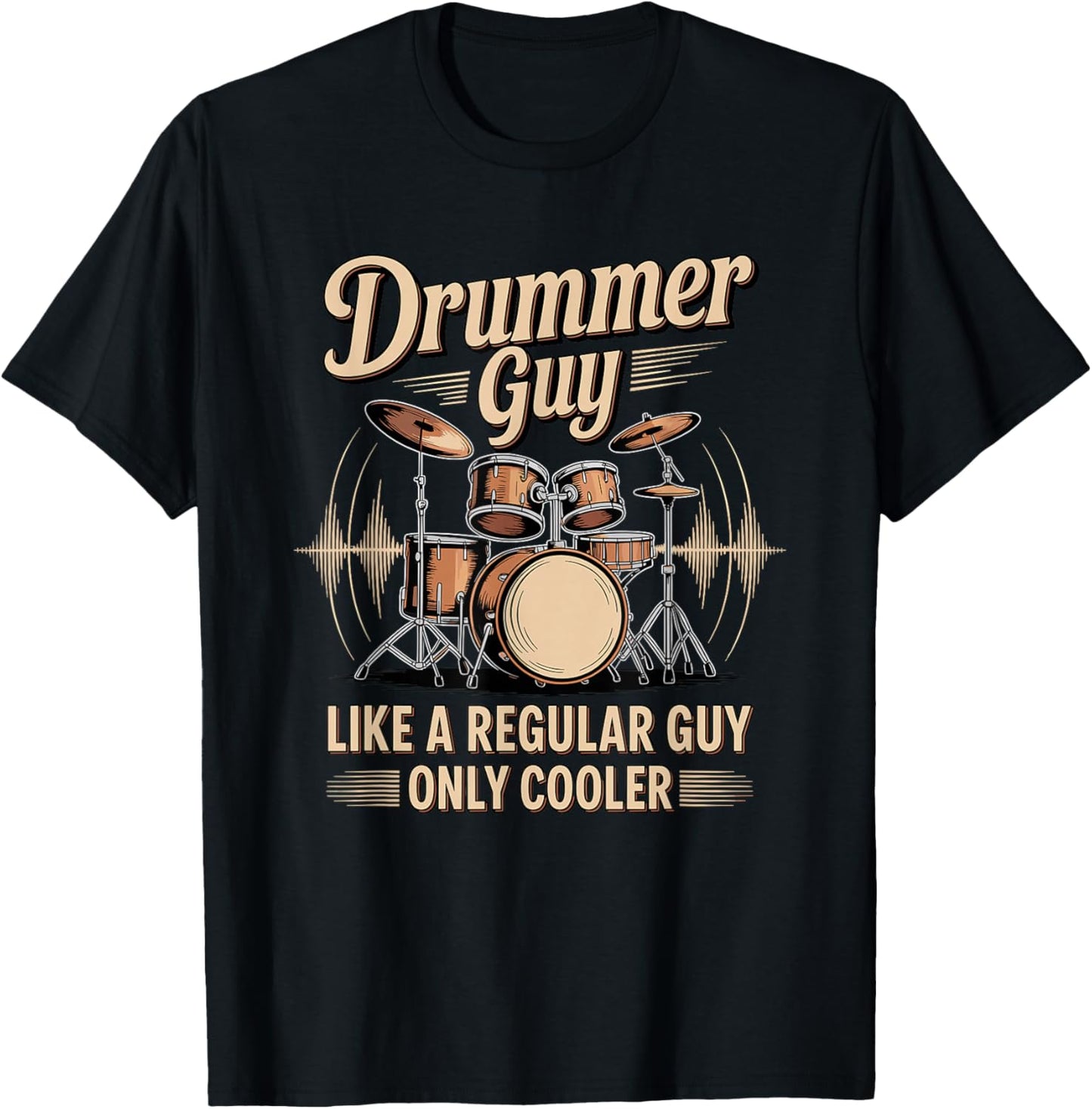 Drummer Guy Like A Regular Guy Only Cooler Band T-Shirt - T-Shirt | Black