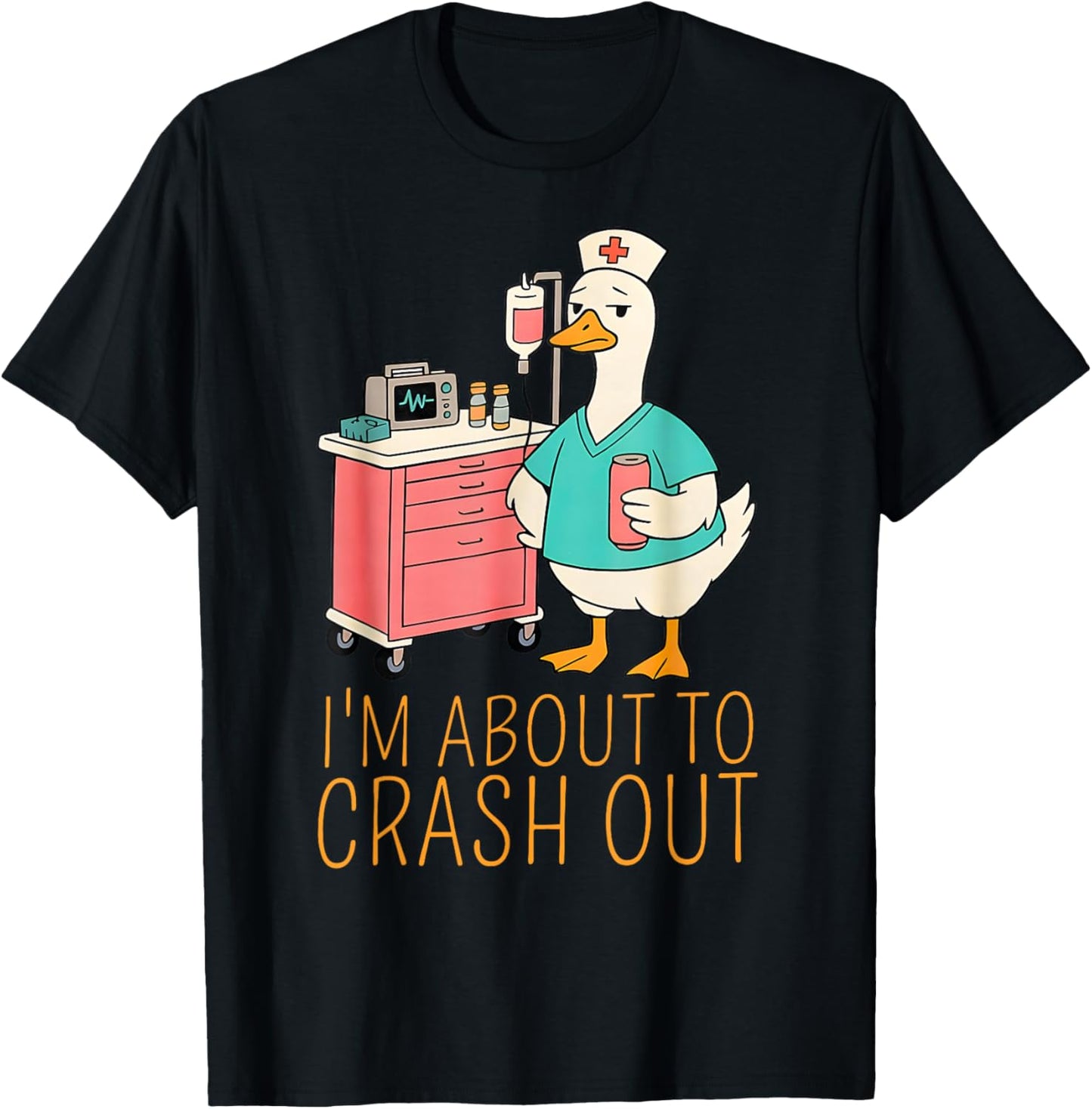 Funny I’m About to Crash Out Goose Nurse Meme Men Women T-Shirt - T-Shirt | Black