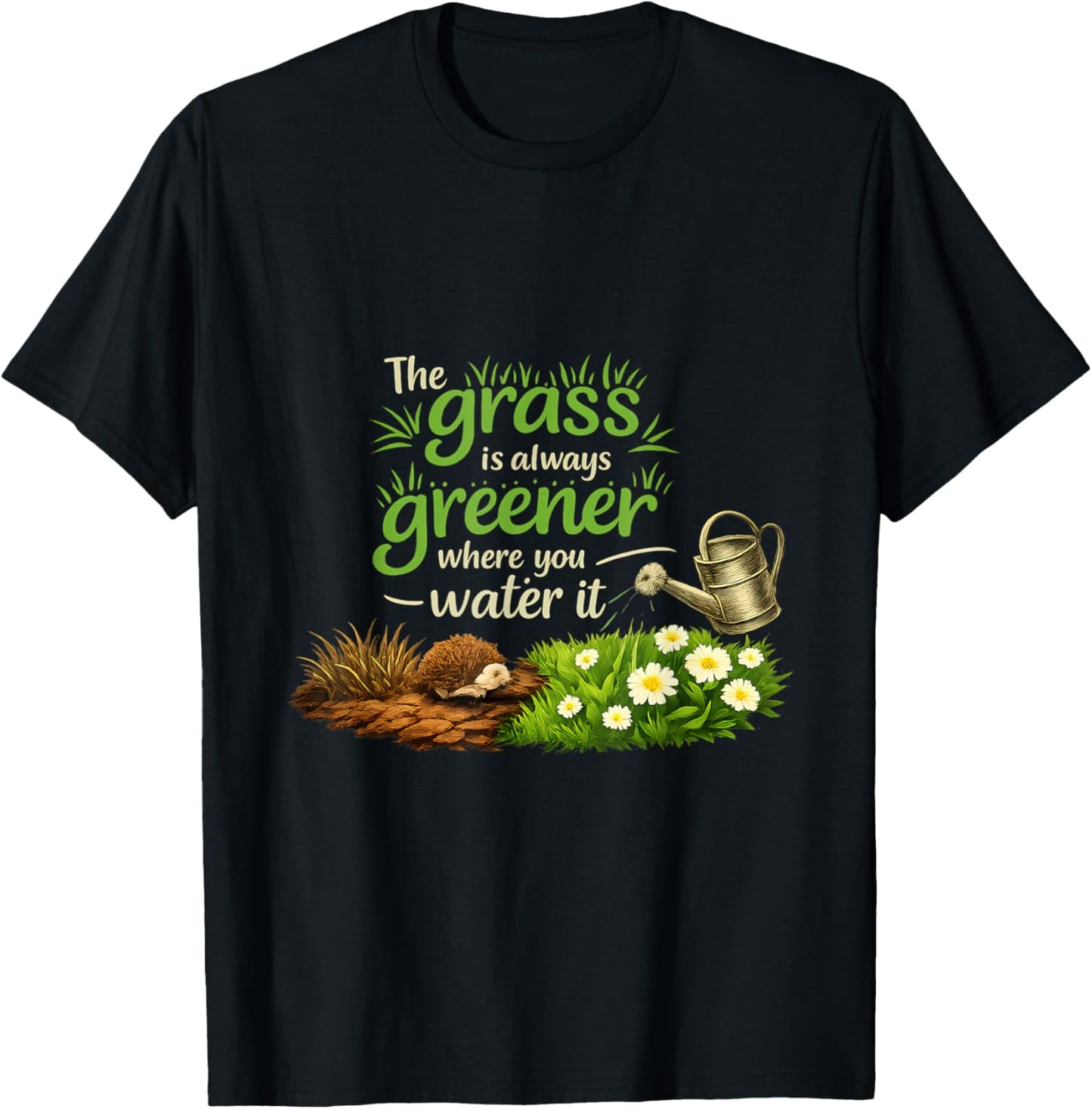 Grass is Greener Where You Water It Plant Parent T-Shirt - T-Shirt | Black