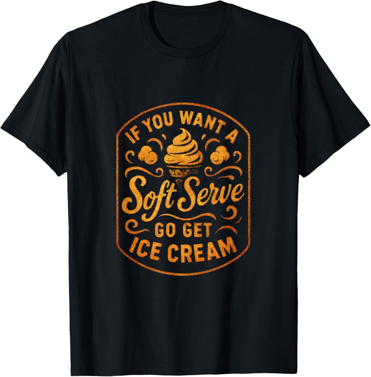 If You Want a Soft Serve - Pickleball Players T-Shirt - T-Shirt | Black