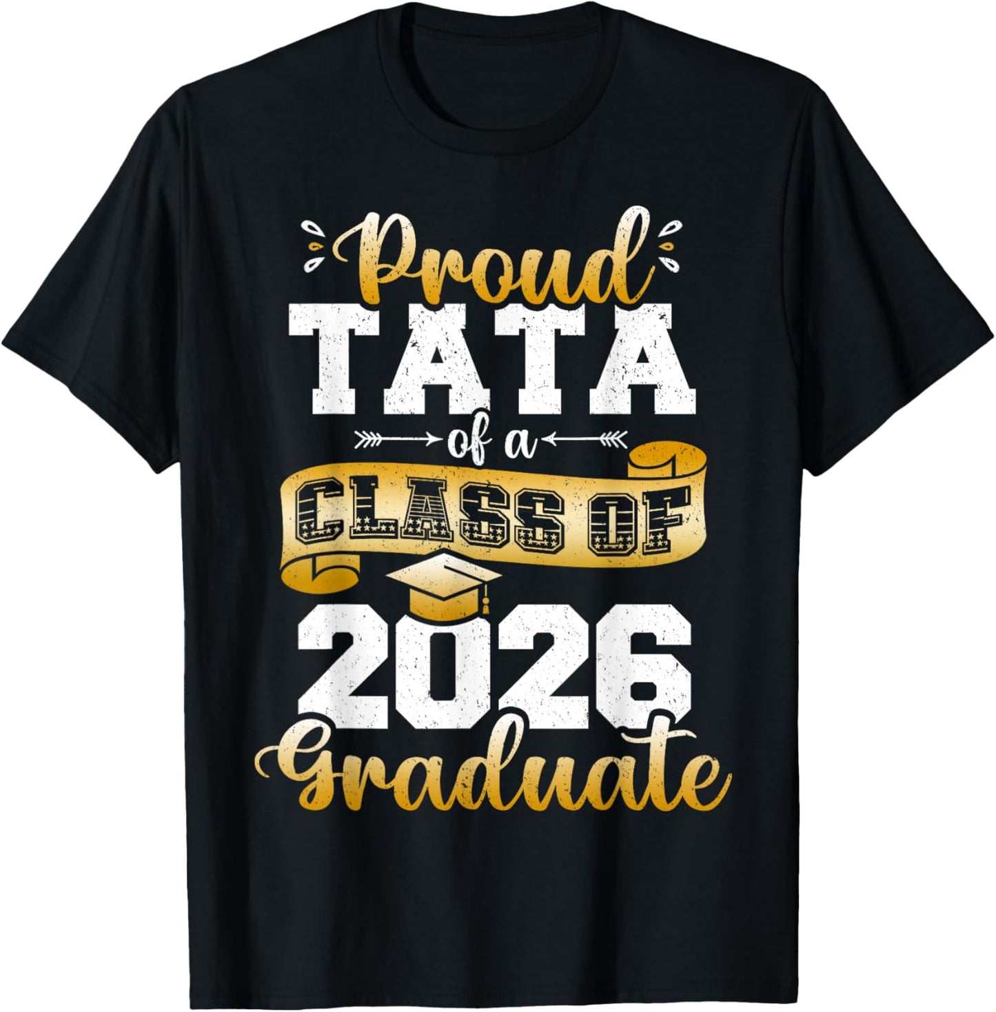 Proud Tata of a Class of 2026 Graduate Funny Senior 2026 T-Shirt - T-Shirt | Black