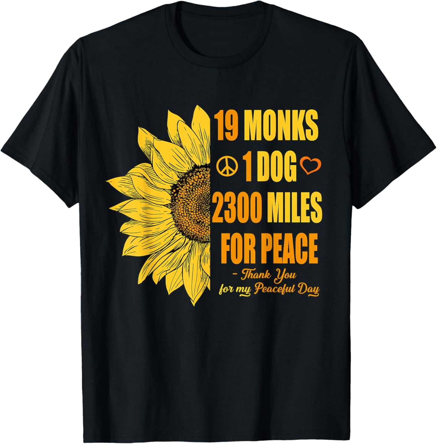 19 Monks 1 Dog 2300 Miles Sunflower Walk for Peace T-Shirt - T-Shirt | Black