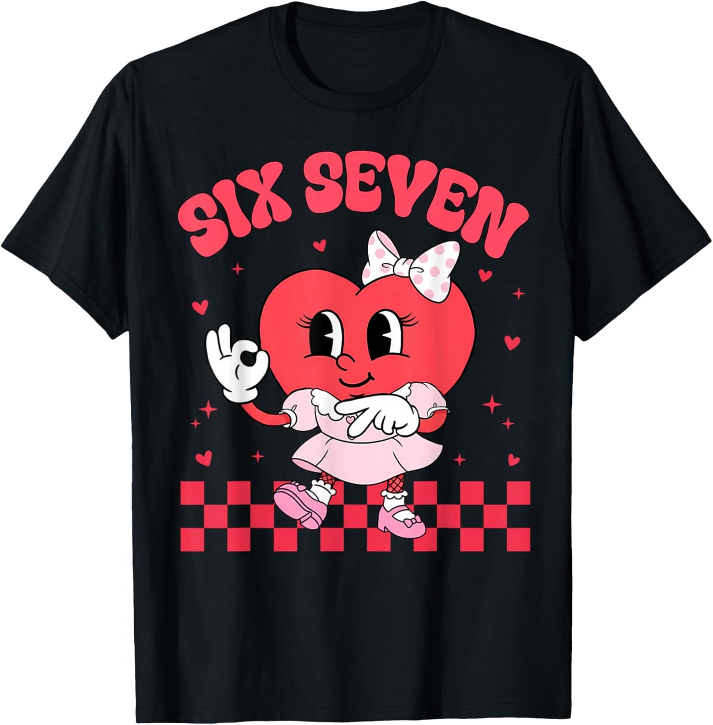 Six Seven Funny 67 Meme 6 7 Happy Valentine Heart Women Girl T-Shirt - T-Shirt | Black