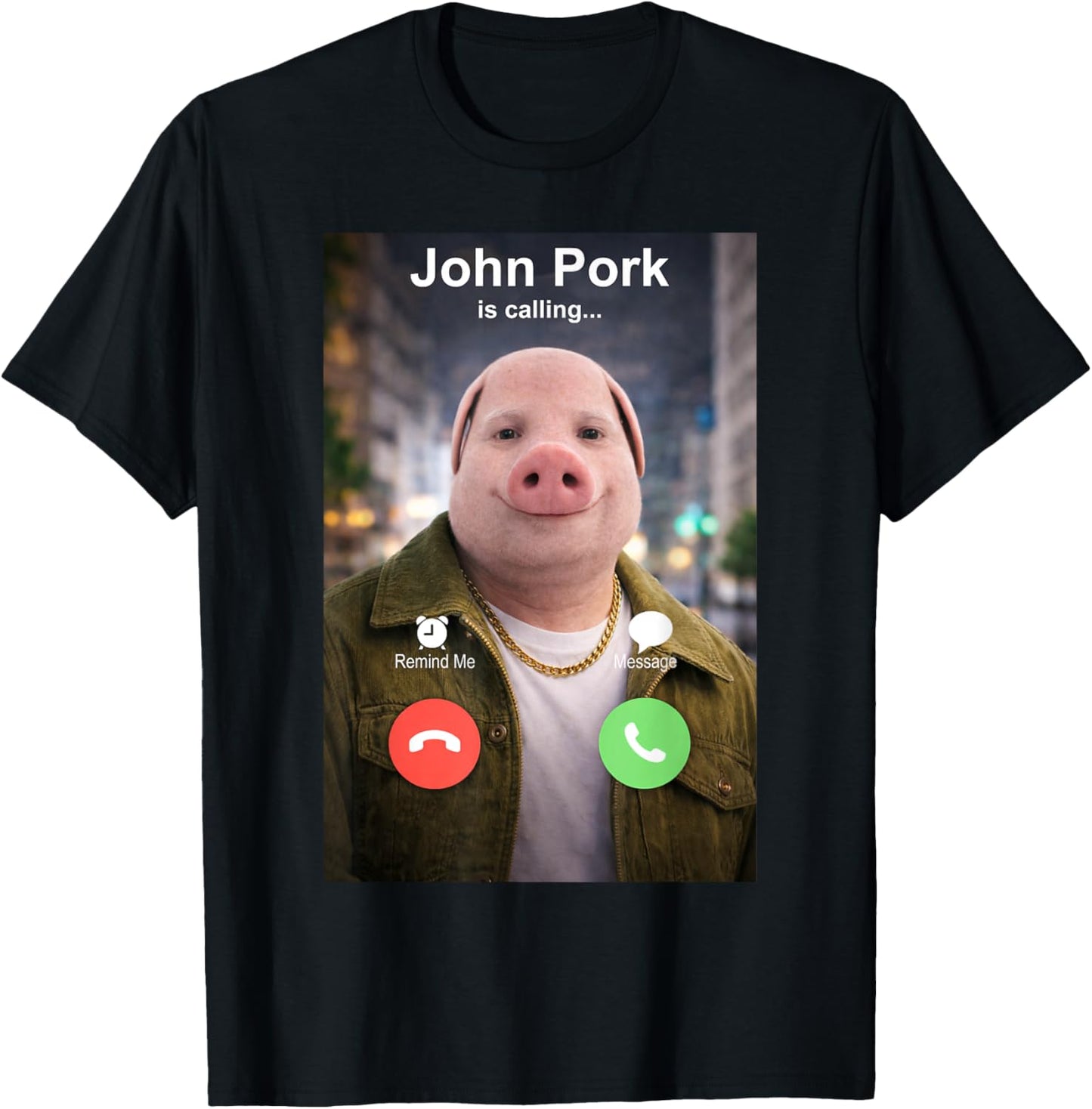 Funny John Pork is Calling Meme T-Shirt - T-Shirt | Black