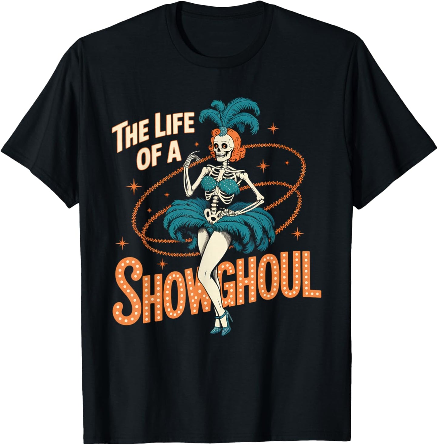 The Life of A Showghoul Retro Halloween Show Skeleton Girl T-Shirt - T-Shirt | Black