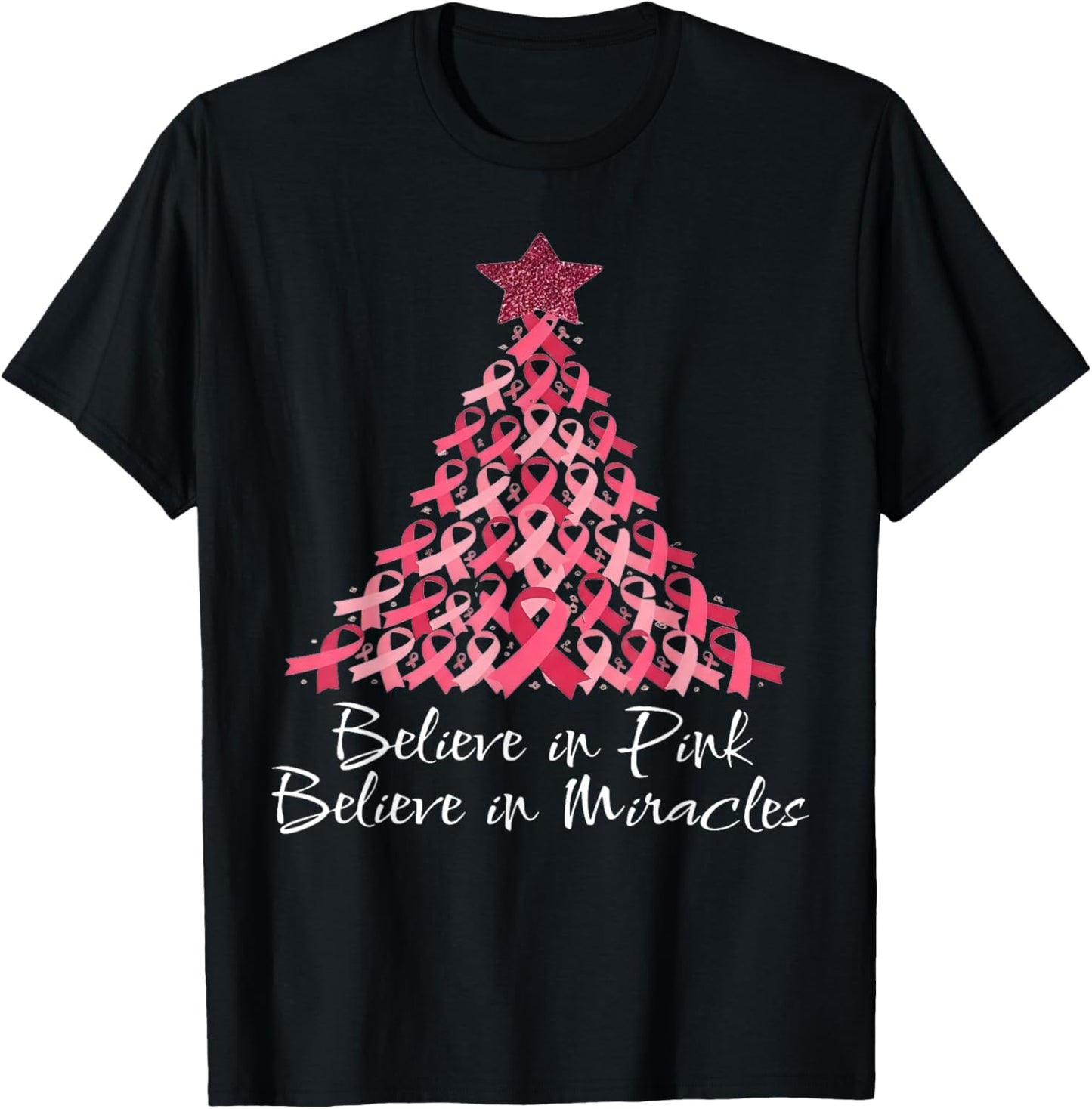 Believe in Pink Believe in Miracles - Christmas Pink Tree T-Shirt - T-Shirt | Black