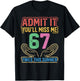 Admit It You'll Miss Me 67 Time This Summer Teacher Last Day T-Shirt - T-Shirt | Black